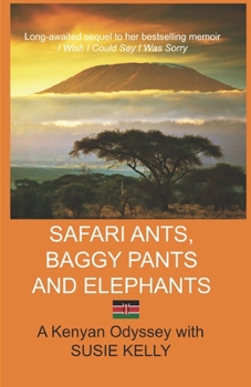 Paperback Safari Ants, Baggy Pants and Elephants: A Kenyan Odyssey Book