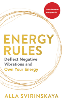 Paperback Energy Rules: Deflect Negative Vibrations and Own Your Energy Book