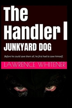 Paperback The Handler I: Junkyard Dog Book