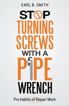 Paperback Stop Turning Screws With A pipe Wrench Book