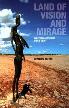 Paperback Land of Vision and Mirage: Western Australia Since 1826 Book