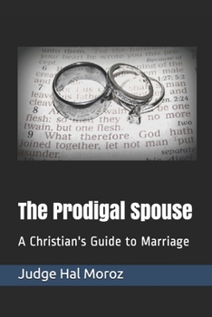 Paperback The Prodigal Spouse: A Christian's Guide to Marriage Book