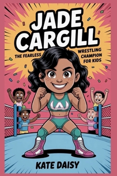 Jade Cargill: The fearless wrestling champion for kids