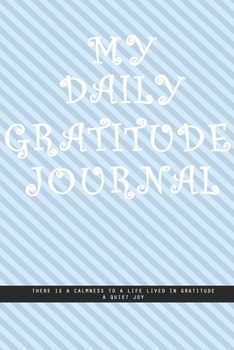 OBLIQUE BLUE WALL Notebook : MY DAILY JOURNAL GRATITUDE. There is a calmness to a life lived in gratitude, a quiet joy.  creatif daily journal: Beautiful journal White lined interior.