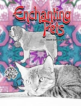 Paperback Enchanting Pets: Adult Coloring Book