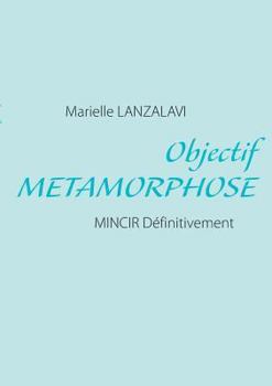 Paperback Objectif Metamorphose: Mincir Définitivement [French] Book