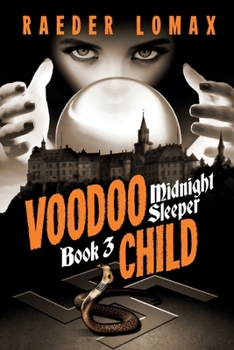Paperback Voodoo Child: Speakeasies, Bootleggers, Flappers - Espionage and Sorcery within Berlin's Cabaret Scene Book