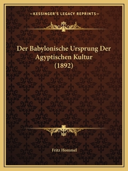 Paperback Der Babylonische Ursprung Der Agyptischen Kultur (1892) [German] Book