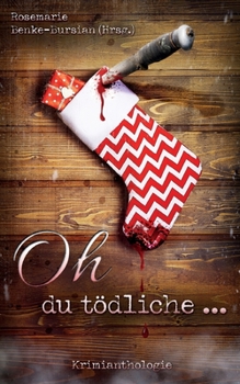 Paperback Oh du tödliche ...: Krimianthologie [German] Book