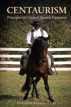 Paperback Centaurism: Principles of Classical Spanish Equitation Book
