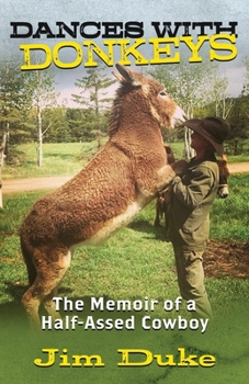 Paperback Dances with Donkeys: The Memoir of a Half-assed Cowboy Book