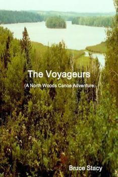 Paperback The Voyageurs (A North Woods Canoe Adventure) Book