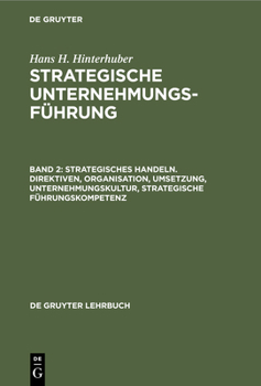 Hardcover Strategisches Handeln. Direktiven, Organisation, Umsetzung, Unternehmungskultur, Strategische Führungskompetenz [German] Book