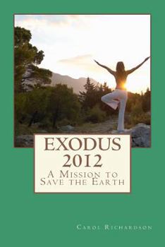 Paperback Exodus 2012: A Mission To Save The Earth Book