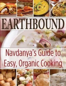 Paperback Earthbound: Navdanya’s Guide to Easy, Organic Cooking Book