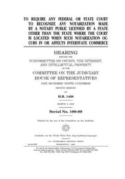 Paperback To require any federal or state court to recognize any notarization made by a notary public licensed by a state other than the state where the court i Book