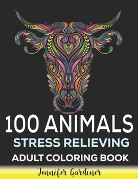 100 Animals Stress Relieving Adult Coloring Book: 100 Animals Mandala Coloring Book | Animals with Patterns Coloring Books | Coloring Book For Adults Stress Relieving Designs With Lions etc
