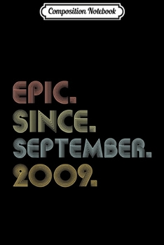 Composition Notebook: Epic Since September 2009 Vintage 10th Birthday Gifts  Journal/Notebook Blank Lined Ruled 6x9 100 Pages