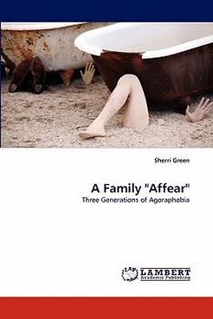 A Family "Affear": Three Generations of Agoraphobia