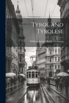 Paperback Tyrol and Tyrolese Book