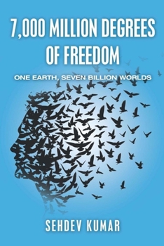 Paperback 7,000 Million Degrees of Freedom: One Earth, Seven Billion Worlds Book