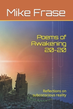 Paperback Poems of Awakening 20-20: Reflections on subconscious reality Book