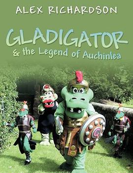 Paperback Gladigator & the Legend of Auchinlea Book