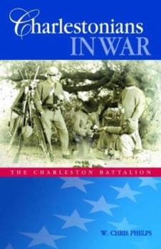 Hardcover Charlestonians in War: The Charleston Battalion Book