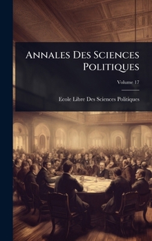 Annales Des Sciences Politiques (French Edition)