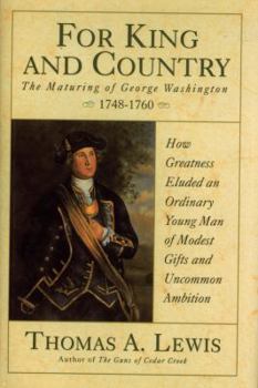 Hardcover For King and Country: The Maturing of George Washington, 1748-1760 Book