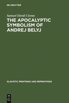 Hardcover The Apocalyptic Symbolism of Andrej Belyj Book