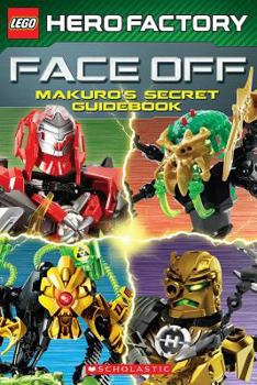 Paperback LEGO Hero Factory: Face Off! - Makuro's Secret Guidebook Book