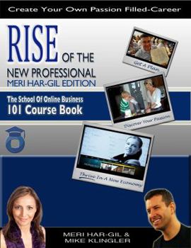 Paperback Rise of the New Professional - Meri Har-Gil Edition: The School of Online Business 101 Course Book