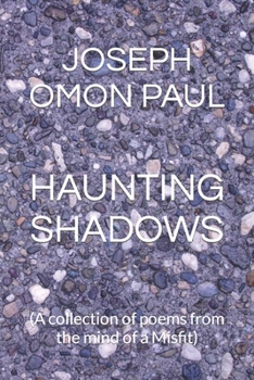 Paperback Haunting Shadows: (A collection of poems from the mind of a Misfit) Book