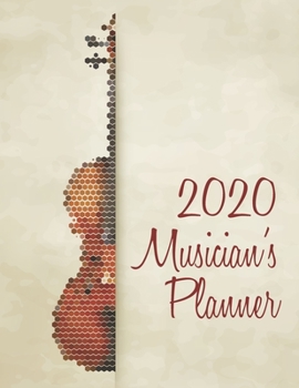 2020's Musician's Planner: Gig event calendar & appointment book for booking working musicians with classical violin music modern art cover