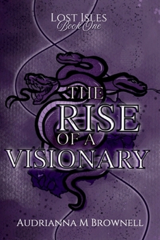 The Rise of a Visionary (The Lost Isles Collection)