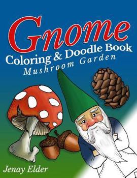 Paperback Gnome Coloring and Doodle Book: Mushroom Garden Book