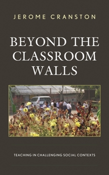 Hardcover Beyond the Classroom Walls: Teaching in Challenging Social Contexts Book