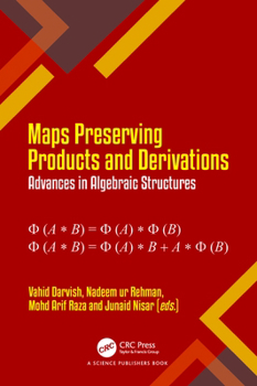Hardcover Maps Preserving Products and Derivations: Advances in Algebraic Structures Book