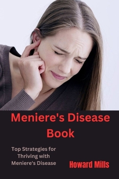 Paperback Meniere's Disease Book: Top Strategies for Thriving with Meniere's Disease Book