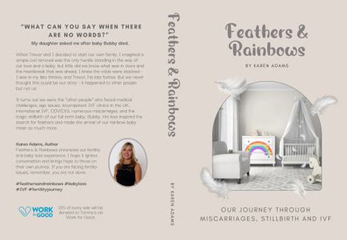 Hardcover Feathers & Rainbows: Our journey through miscarriages, stillbirth and IVF Book