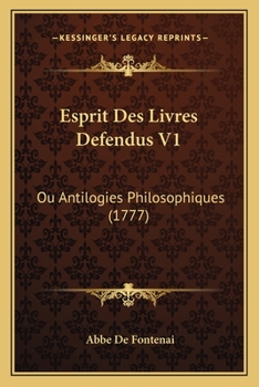 Paperback Esprit Des Livres Defendus V1: Ou Antilogies Philosophiques (1777) [French] Book