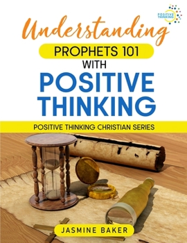 Paperback Understanding Prophets 101 with Positive Thinking Book
