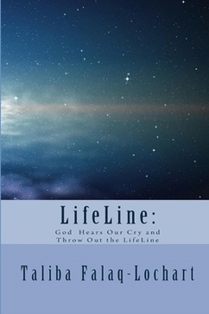 LifeLine: : God Hears Our Cry and Throw Out the LifeLine