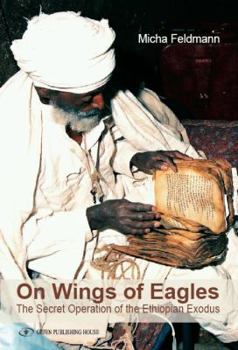 Paperback On Wings of Eagles: The Secret Operation of the Ethiopean Exodus Book