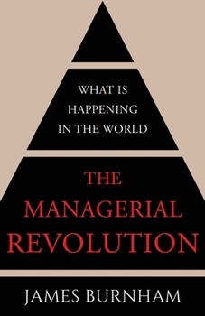 Paperback The Managerial Revolution: What is Happening in the World Book