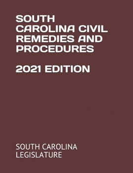 South Carolina Civil Remedies and Procedures 2021 Edition