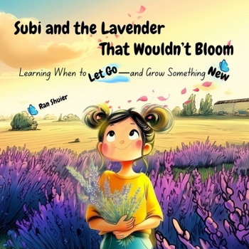 Paperback Subi and the Lavender That Wouldn't Bloom: Learning When to Let Go-and Grow Something New Book