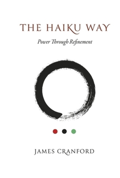 Hardcover The Haiku Way: Power Through Refinement Book
