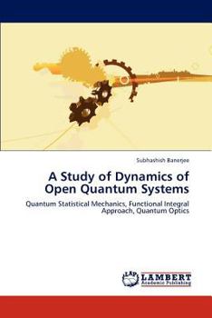 Paperback A Study of Dynamics of Open Quantum Systems Book